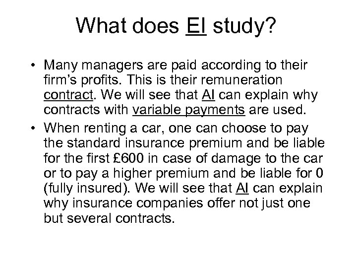 What does EI study? • Many managers are paid according to their firm’s profits.