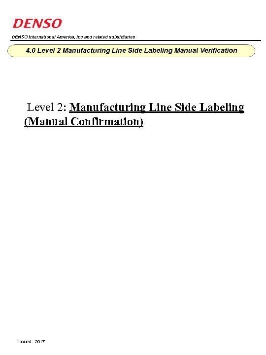 DENSO International America, Inc and related subsidiaries Level 2: Manufacturing Line Side Labeling (Manual