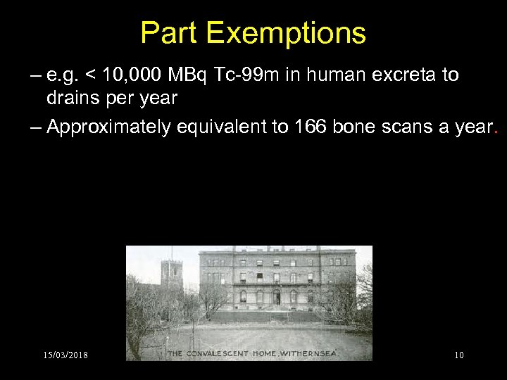 Part Exemptions – e. g. < 10, 000 MBq Tc-99 m in human excreta