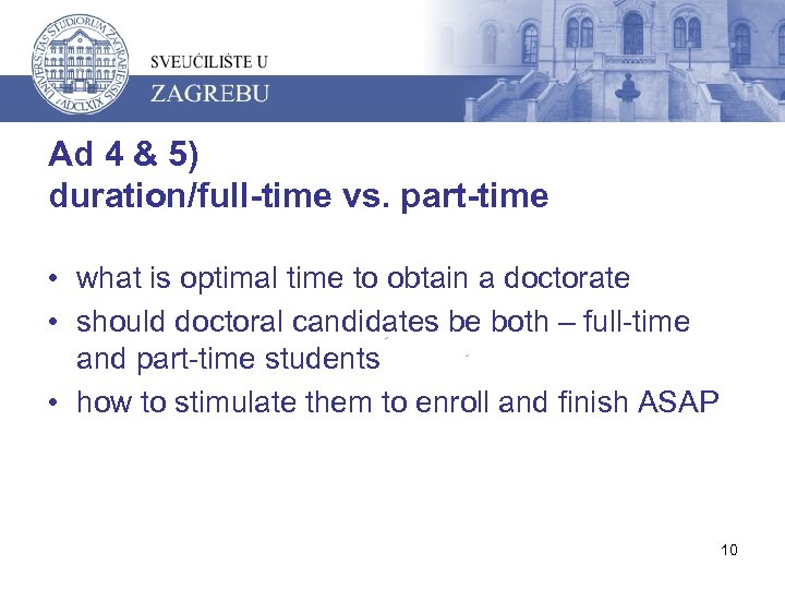 Ad 4 & 5) duration/full-time vs. part-time • what is optimal time to obtain
