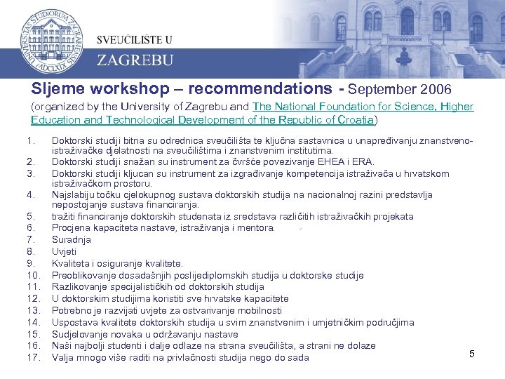 Sljeme workshop – recommendations - September 2006 (organized by the University of Zagrebu and