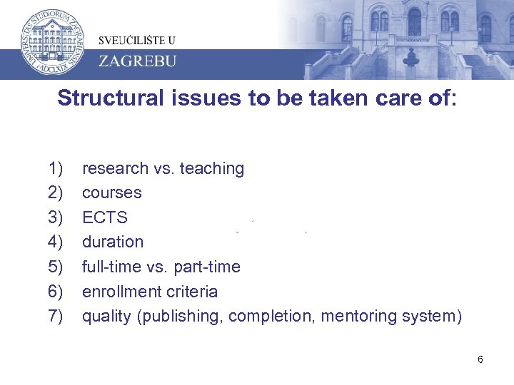 Structural issues to be taken care of: 1) 2) 3) 4) 5) 6) 7)