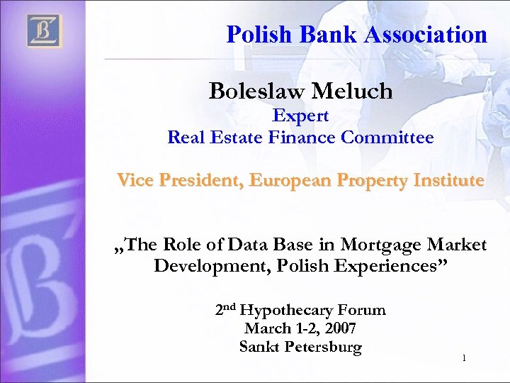 Polish Bank Association Boleslaw Meluch Expert Real Estate Finance Committee Vice President, European Property