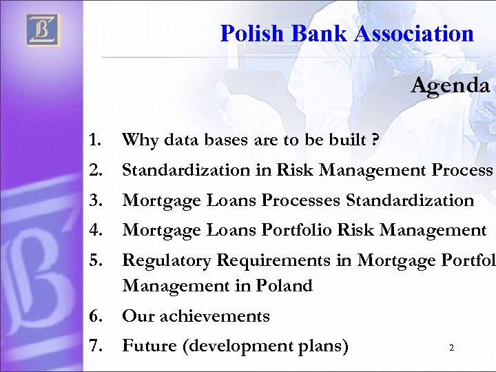 Polish Bank Association Agenda 1. Why data bases are to be built ? 2.