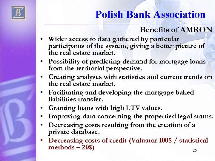 Polish Bank Association Benefits of AMRON • Wider access to data gathered by particular