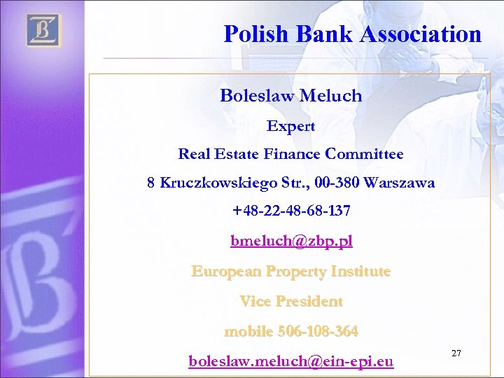 Polish Bank Association Boleslaw Meluch Expert Real Estate Finance Committee 8 Kruczkowskiego Str. ,