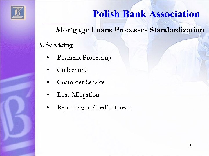 Polish Bank Association Mortgage Loans Processes Standardization 3. Servicing • Payment Processing • Collections