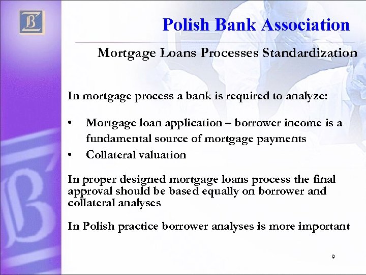 Polish Bank Association Mortgage Loans Processes Standardization In mortgage process a bank is required