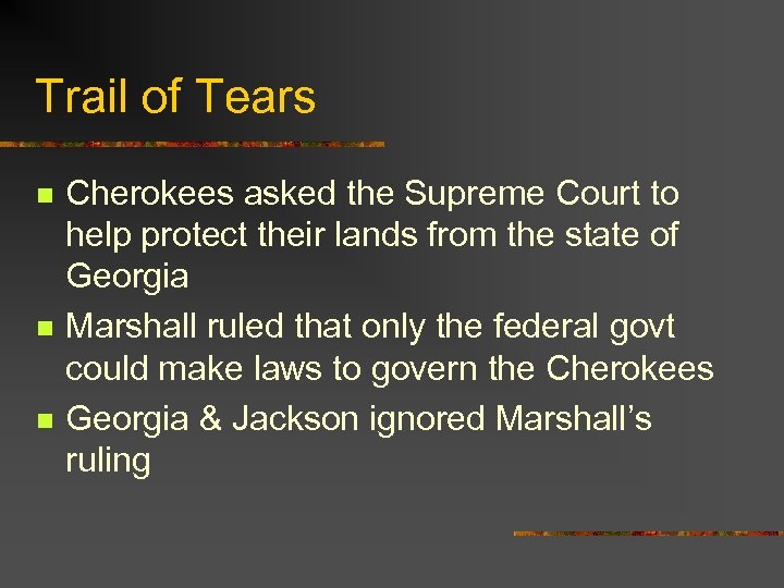 Trail of Tears n n n Cherokees asked the Supreme Court to help protect