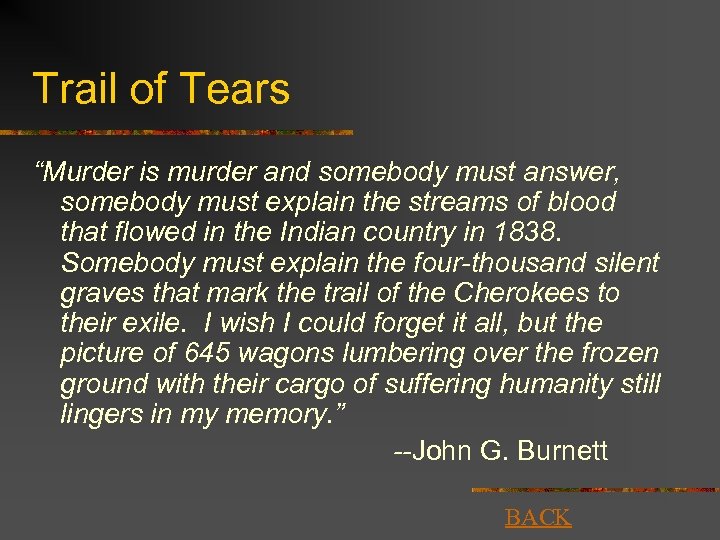 Trail of Tears “Murder is murder and somebody must answer, somebody must explain the
