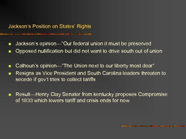 Jackson’s Position on States’ Rights n n n Jackson’s opinion—”Our federal union it must