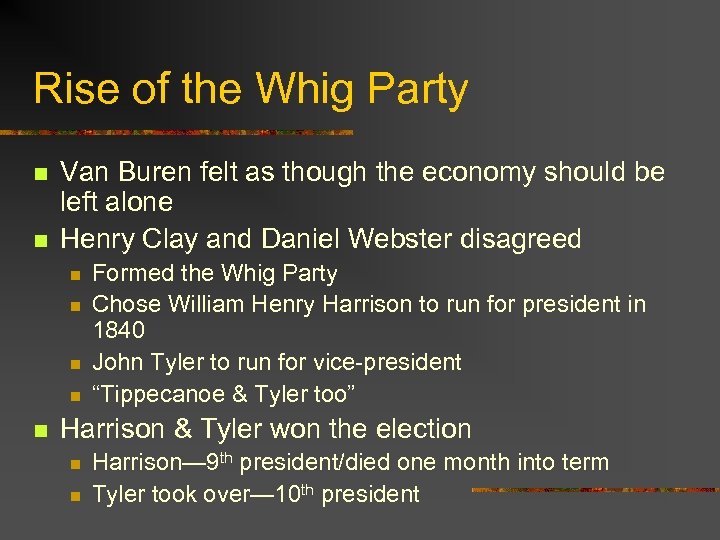 Rise of the Whig Party n n Van Buren felt as though the economy