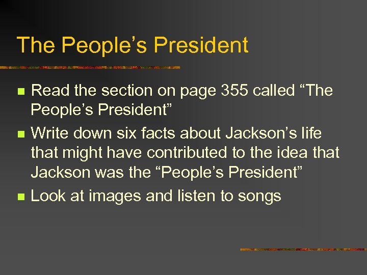 The People’s President n n n Read the section on page 355 called “The