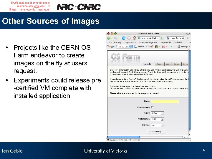 Other Sources of Images • Projects like the CERN OS Farm endeavor to create