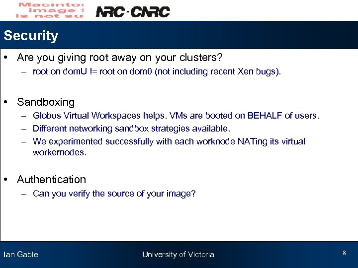 Security • Are you giving root away on your clusters? – root on dom.