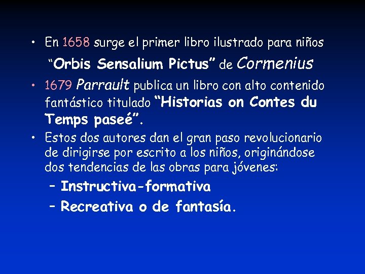 • En 1658 surge el primer libro ilustrado para niños “Orbis Sensalium Pictus”