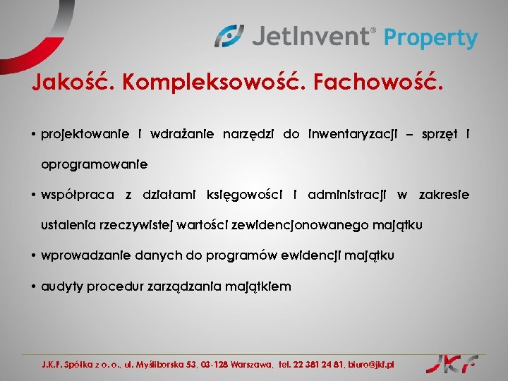 Jakość. Kompleksowość. Fachowość. • projektowanie i wdrażanie narzędzi do inwentaryzacji – sprzęt i oprogramowanie