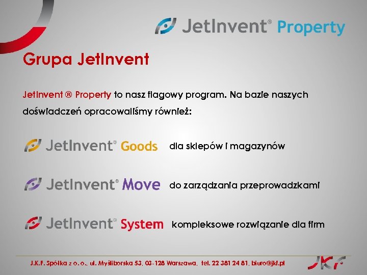 Grupa Jet. Invent ® Property to nasz flagowy program. Na bazie naszych doświadczeń opracowaliśmy