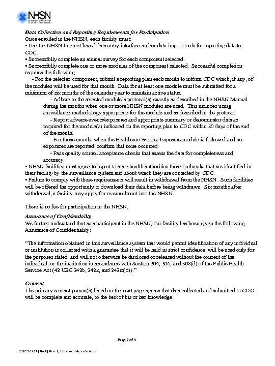 Data Collection and Reporting Requirements for Participation Once enrolled in the NHSN, each facility