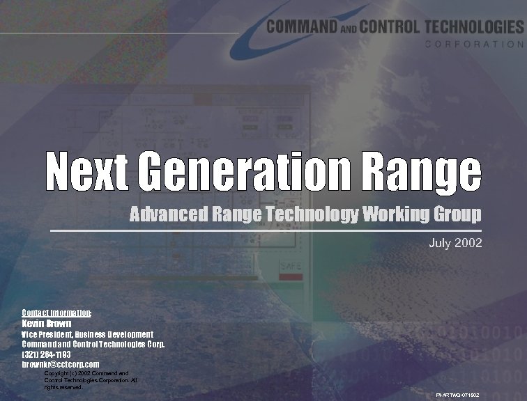 Advanced Range Technology Working Group July 2002 Contact information: Kevin Brown Vice President, Business