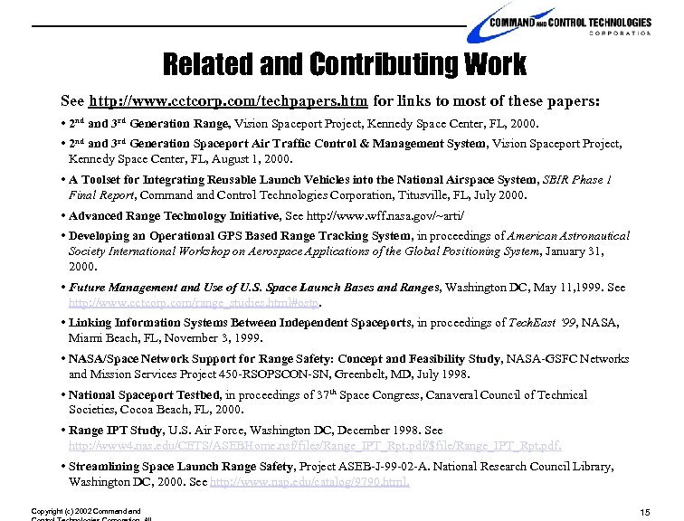 Related and Contributing Work See http: //www. cctcorp. com/techpapers. htm for links to most