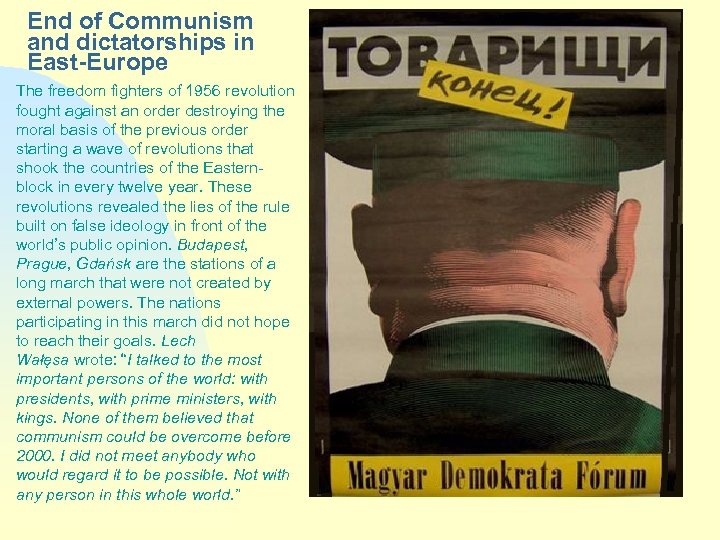 End of Communism and dictatorships in East-Europe The freedom fighters of 1956 revolution fought