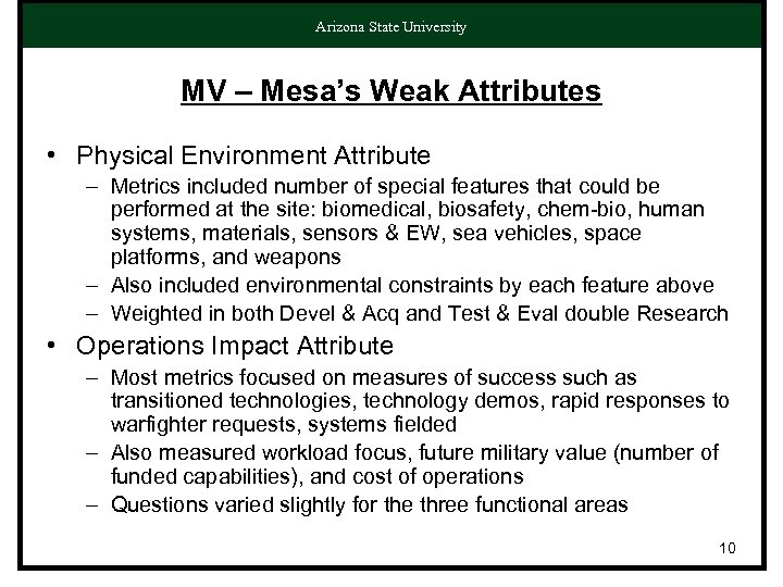 Arizona State University MV – Mesa’s Weak Attributes • Physical Environment Attribute – Metrics