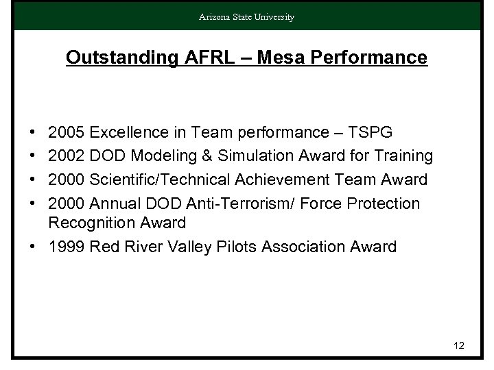 Arizona State University Outstanding AFRL – Mesa Performance • • 2005 Excellence in Team