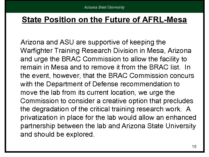 Arizona State University State Position on the Future of AFRL-Mesa Arizona and ASU are
