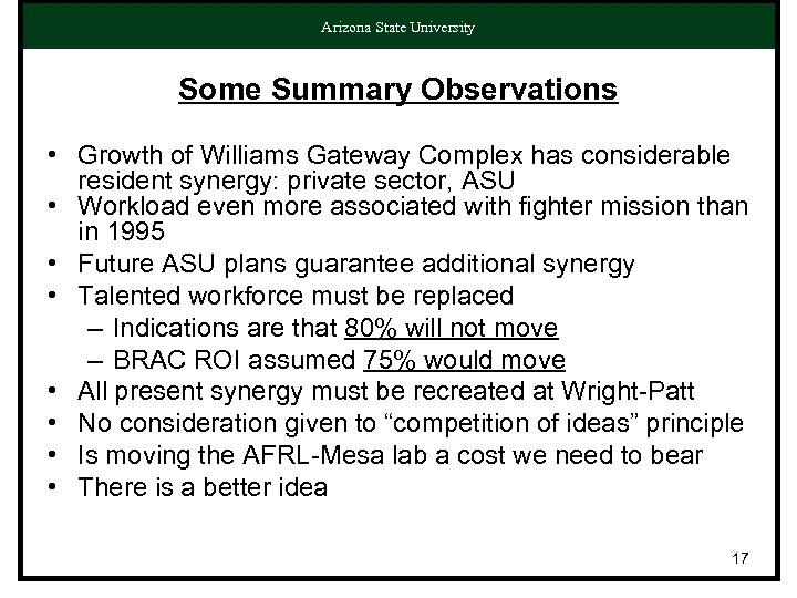 Arizona State University Some Summary Observations • Growth of Williams Gateway Complex has considerable