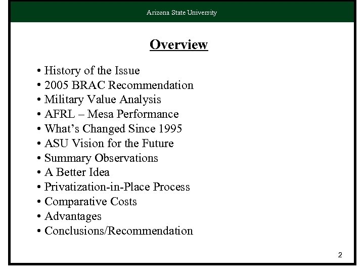 Arizona State University Overview • History of the Issue • 2005 BRAC Recommendation •