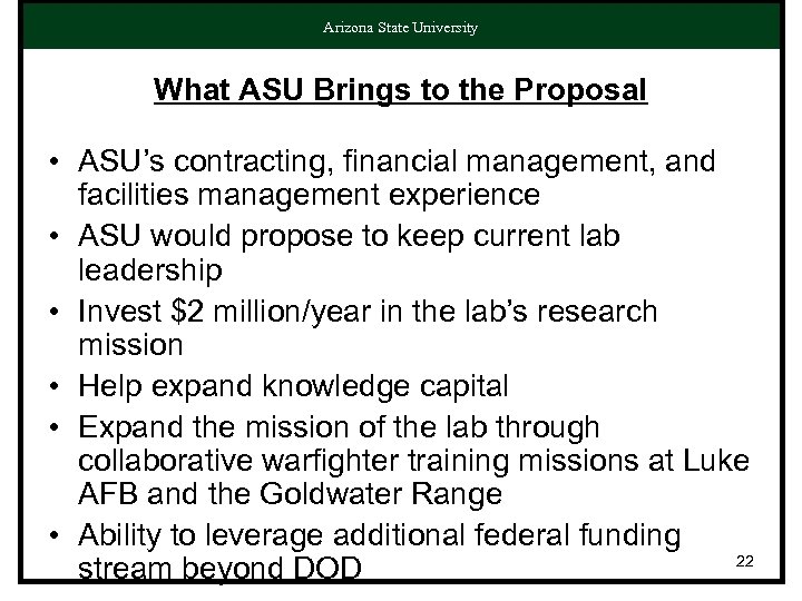 Arizona State University What ASU Brings to the Proposal • ASU’s contracting, financial management,