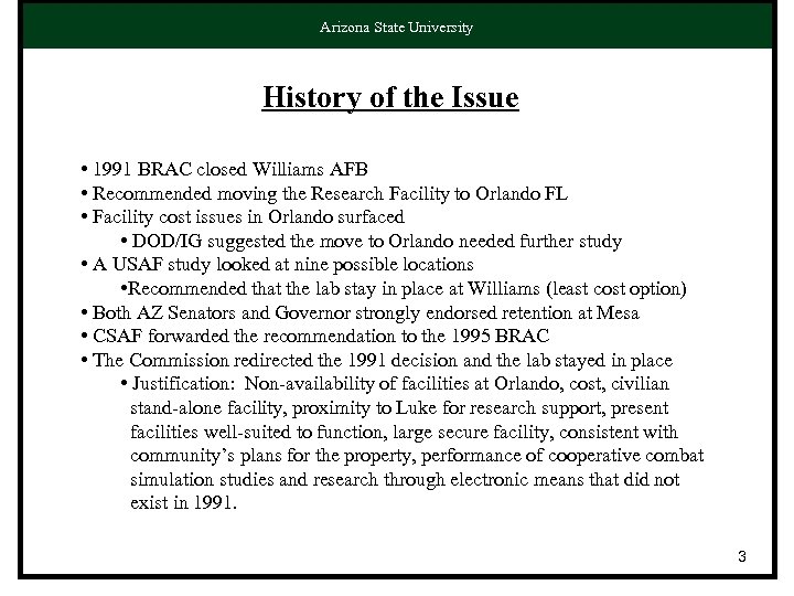 Arizona State University History of the Issue • 1991 BRAC closed Williams AFB •