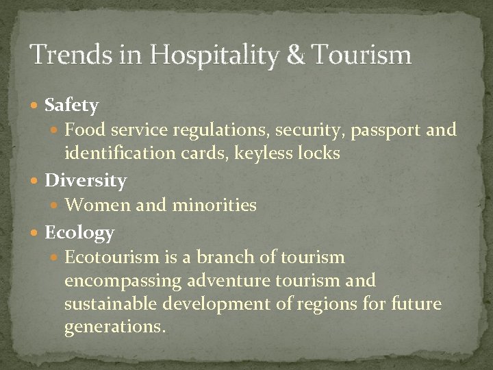 Trends in Hospitality & Tourism Safety Food service regulations, security, passport and identification cards,