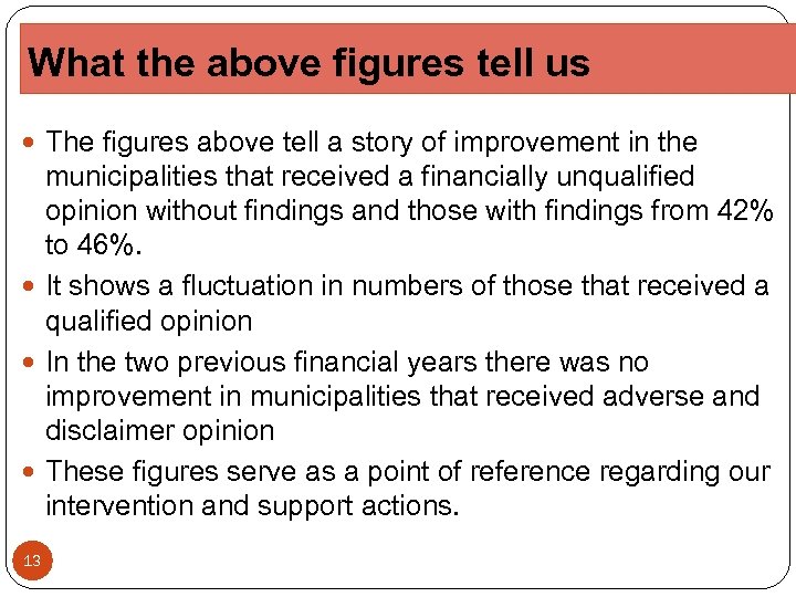 What the above figures tell us The figures above tell a story of improvement