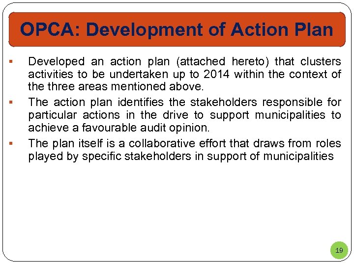OPCA: Development of Action Plan § § § Developed an action plan (attached hereto)