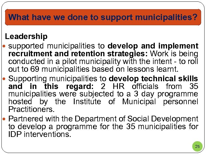 What have we done to support municipalities? Leadership supported municipalities to develop and implement