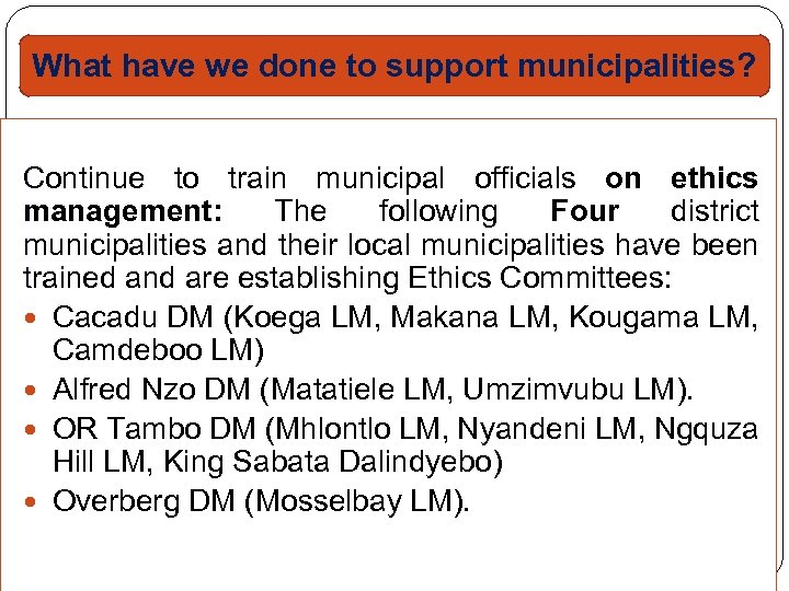 What have we done to support municipalities? Continue to train municipal officials on ethics