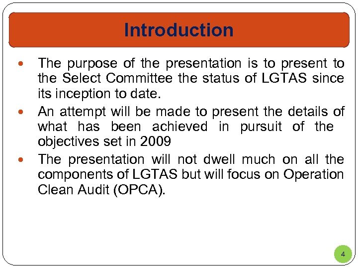 Introduction The purpose of the presentation is to present to the Select Committee the