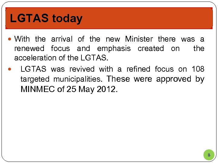 LGTAS today With the arrival of the new Minister there was a renewed focus