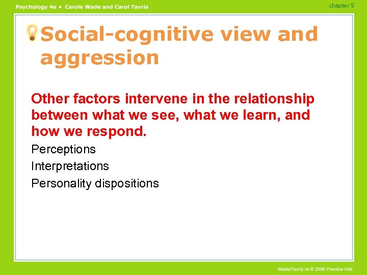 chapter 9 Social-cognitive view and aggression Other factors intervene in the relationship between what