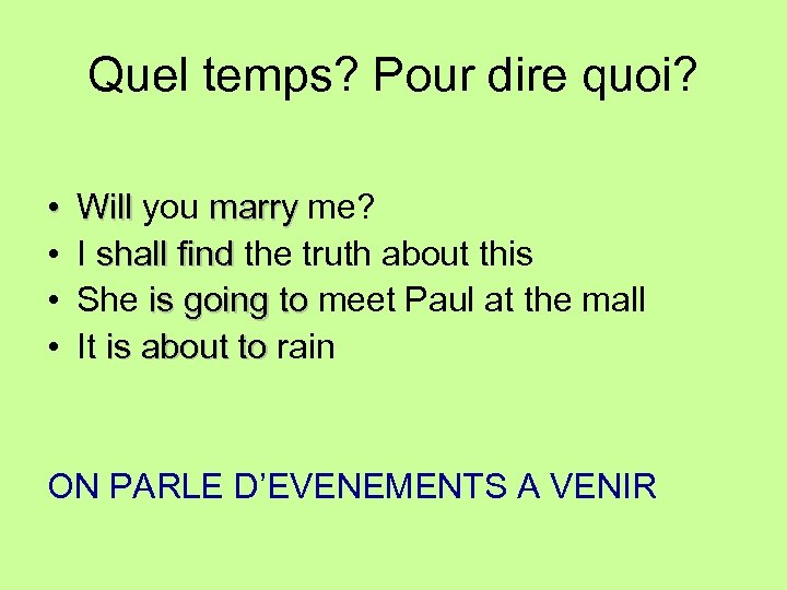 Quel temps? Pour dire quoi? • • Will you marry me? I shall find