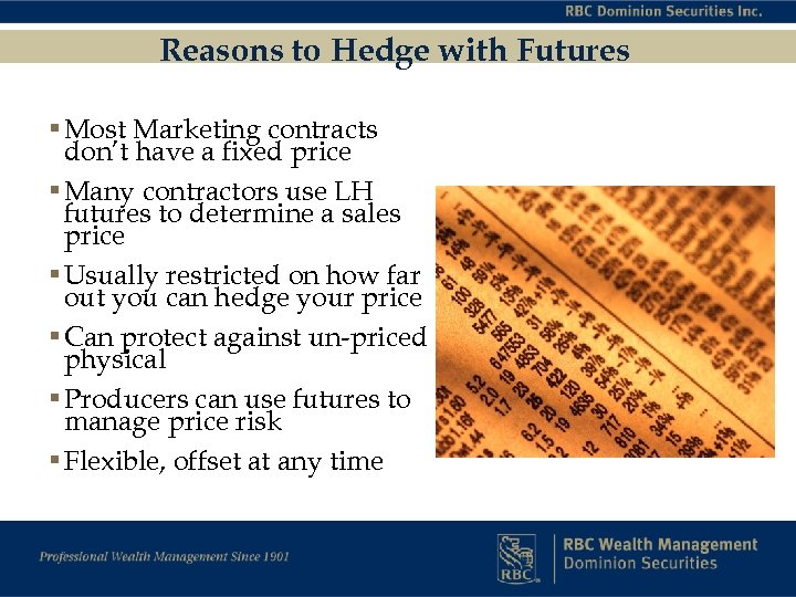 Reasons to Hedge with Futures § Most Marketing contracts don’t have a fixed price