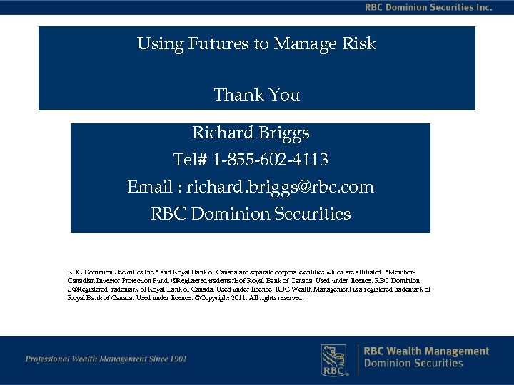 Using Futures to Manage Risk Thank You Richard Briggs Tel# 1 -855 -602 -4113