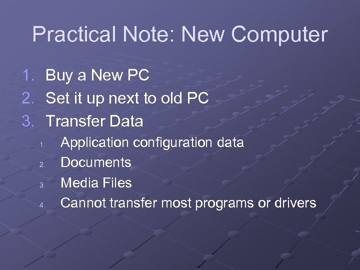 Practical Note: New Computer 1. 2. 3. Buy a New PC Set it up