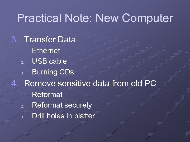 Practical Note: New Computer 3. Transfer Data 1. 2. 3. Ethernet USB cable Burning