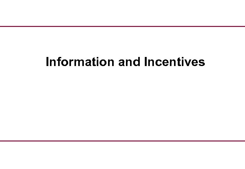Information and Incentives 