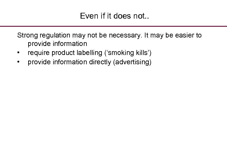Even if it does not. . Strong regulation may not be necessary. It may