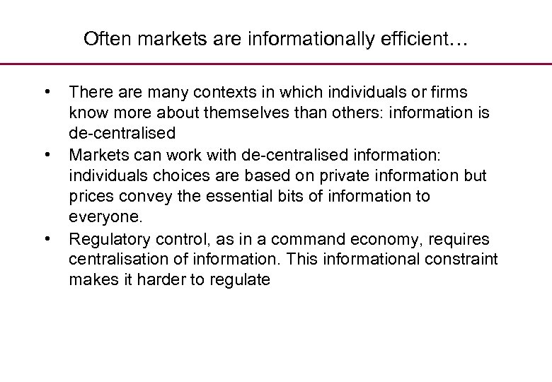 Often markets are informationally efficient… • • • There are many contexts in which