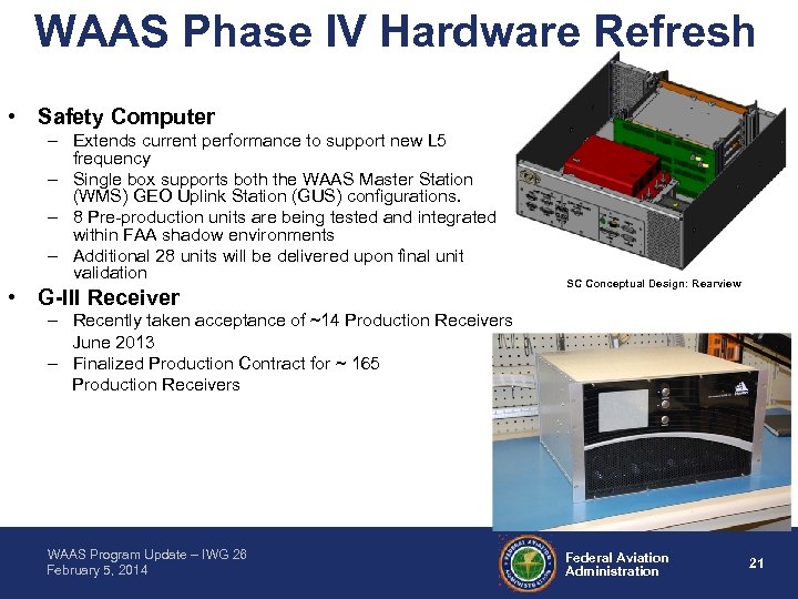 WAAS Phase IV Hardware Refresh • Safety Computer – Extends current performance to support